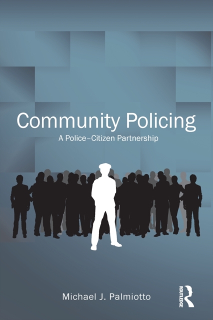 Community Policing : A Police-Citizen Partnership, Paperback / softback Book