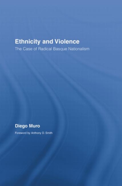 Ethnicity and Violence : The Case of Radical Basque Nationalism, Paperback / softback Book
