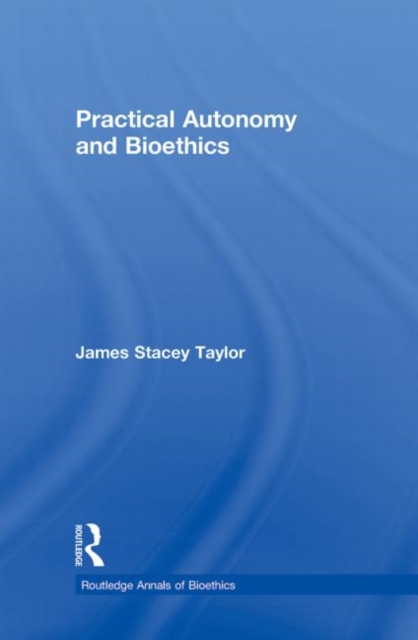 Practical Autonomy and Bioethics, Paperback / softback Book