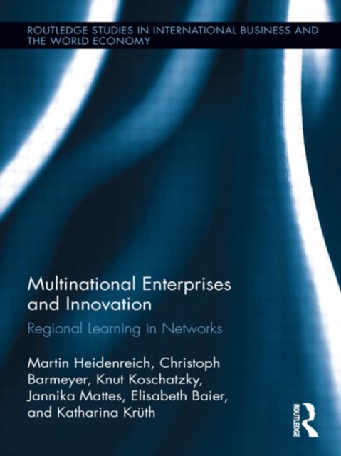 Multinational Enterprises and Innovation : Regional Learning in Networks, Hardback Book