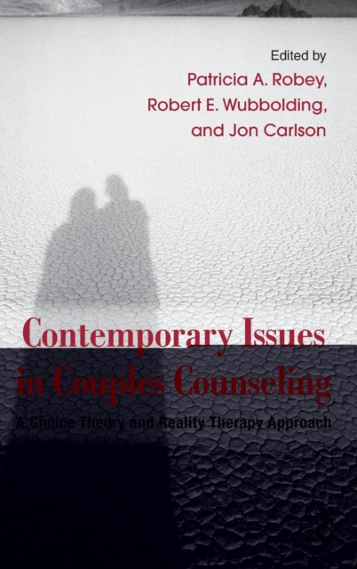 Contemporary Issues in Couples Counseling : A Choice Theory and Reality Therapy Approach, Hardback Book