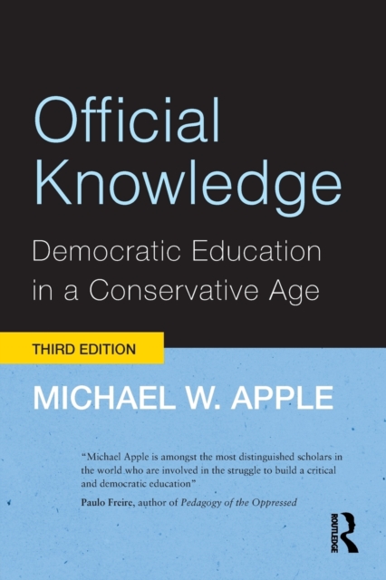 Official Knowledge : Democratic Education in a Conservative Age, Paperback / softback Book
