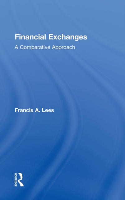 Financial Exchanges : A Comparative Approach, Hardback Book