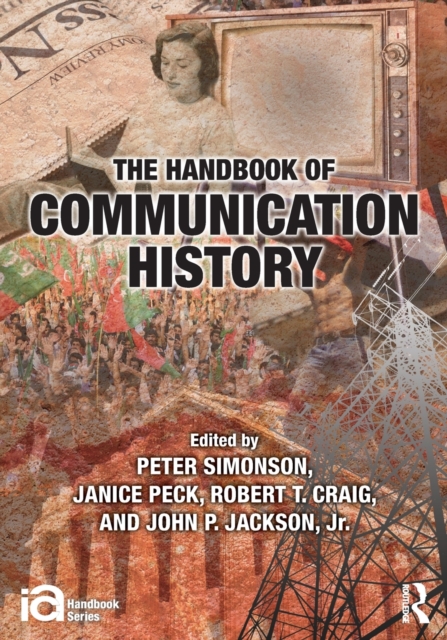 The Handbook of Communication History, Paperback / softback Book