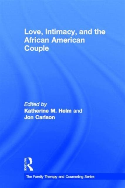 Love, Intimacy, and the African American Couple, Hardback Book