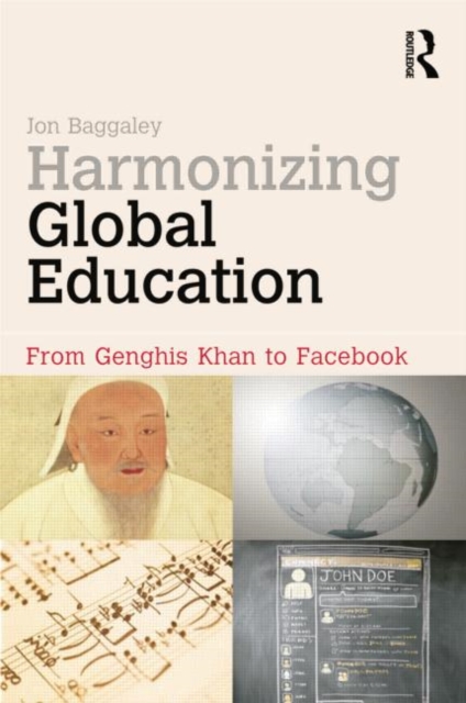 Harmonizing Global Education : From Genghis Khan to Facebook, Paperback / softback Book