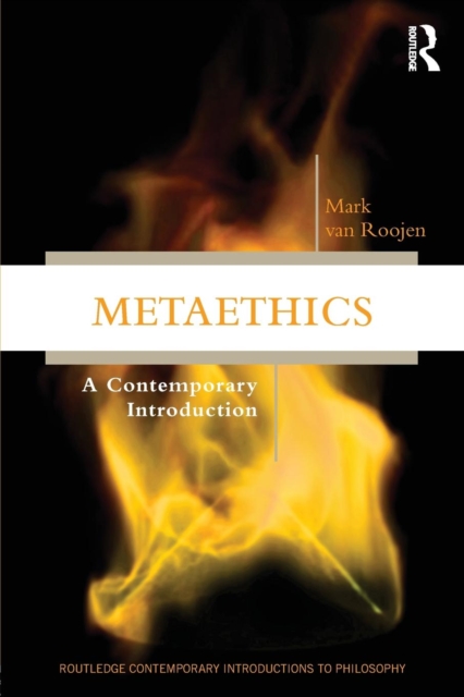 Metaethics : A Contemporary Introduction, Paperback / softback Book