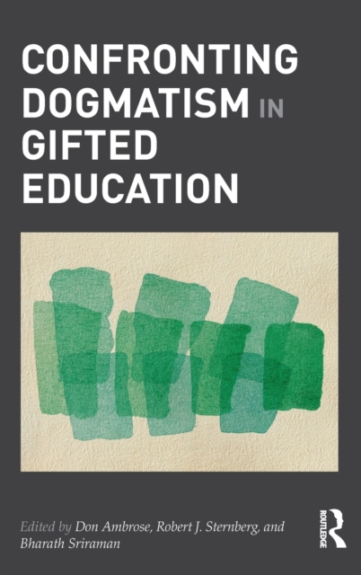 Confronting Dogmatism in Gifted Education, Hardback Book