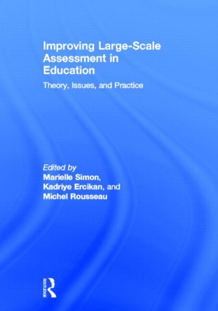 Improving Large-Scale Assessment in Education : Theory, Issues, and Practice, Hardback Book
