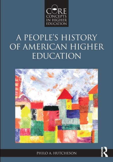 A People's History of American Higher Education, Paperback / softback Book