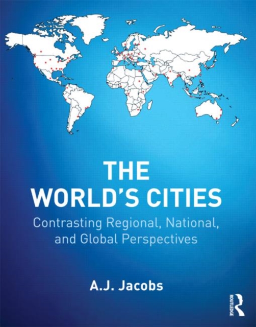 The World's Cities : Contrasting Regional, National, and Global Perspectives, Paperback / softback Book