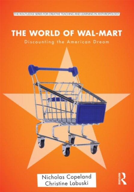 The World of Wal-Mart : Discounting the American Dream, Paperback / softback Book