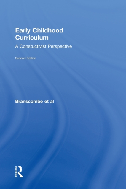 Early Childhood Curriculum : A Constructivist Perspective, Hardback Book