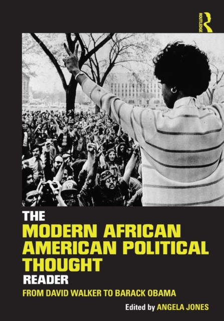 The Modern African American Political Thought Reader : From David Walker to Barack Obama, Paperback / softback Book