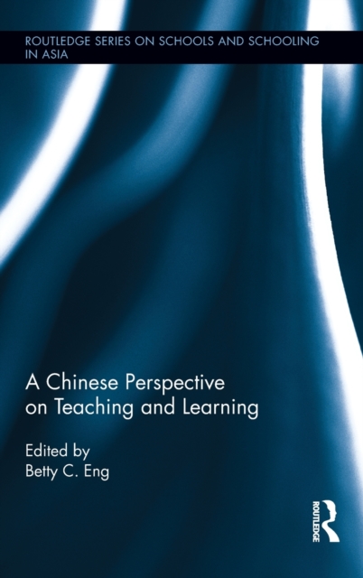 A Chinese Perspective on Teaching and Learning, Hardback Book