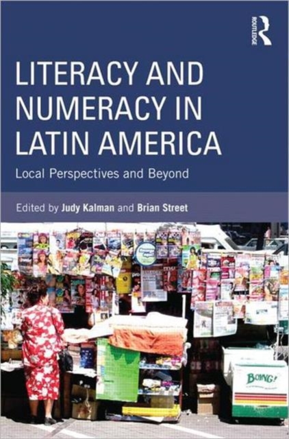 Literacy and Numeracy in Latin America : Local Perspectives and Beyond, Paperback / softback Book