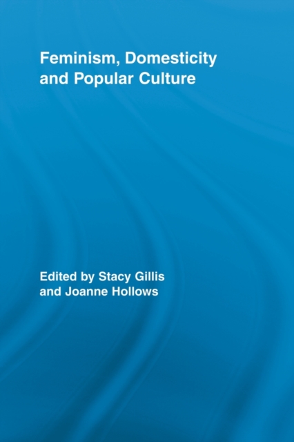 Feminism, Domesticity and Popular Culture, Paperback / softback Book