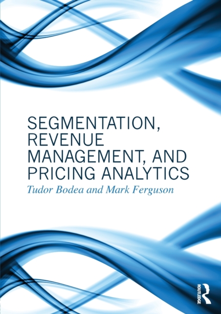 Segmentation, Revenue Management and Pricing Analytics, Paperback / softback Book