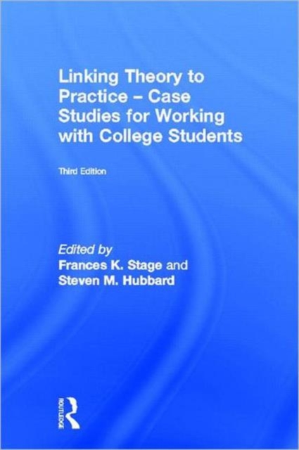Linking Theory to Practice - Case Studies for Working with College Students, Hardback Book