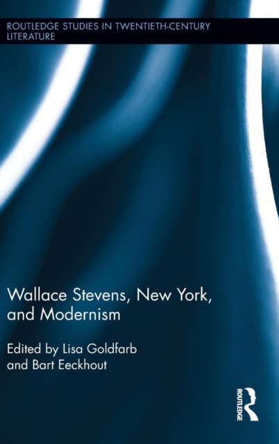 Wallace Stevens, New York, and Modernism, Hardback Book