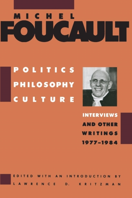 Politics, Philosophy, Culture : Interviews and Other Writings, 1977-1984, Paperback / softback Book