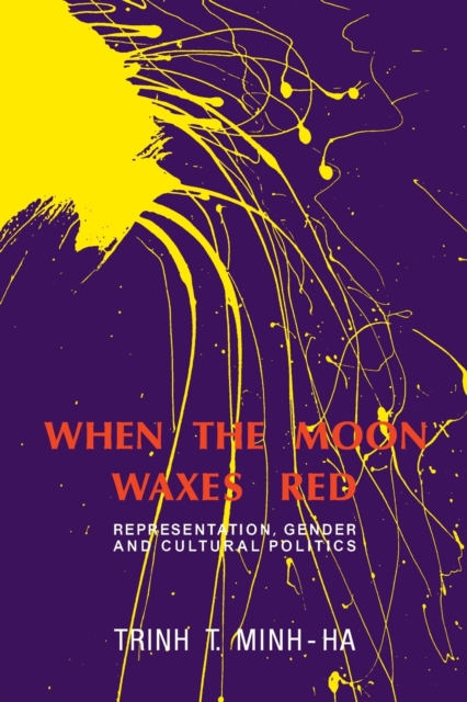 When the Moon Waxes Red : Representation, Gender and Cultural Politics, Paperback / softback Book