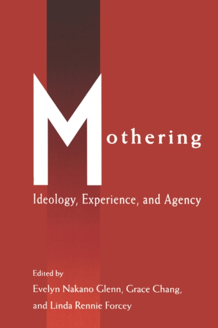 Mothering : Ideology, Experience, and Agency, Paperback / softback Book