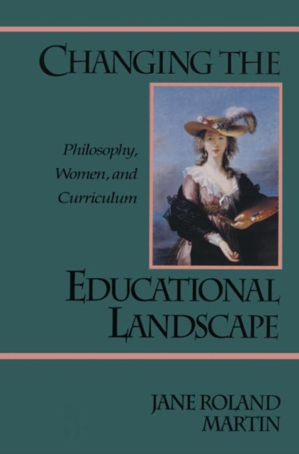 Changing the Educational Landscape : Philosophy, Women, and Curriculum, Paperback / softback Book