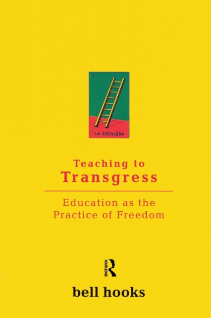 Teaching to Transgress : Education as the Practice of Freedom, Paperback / softback Book