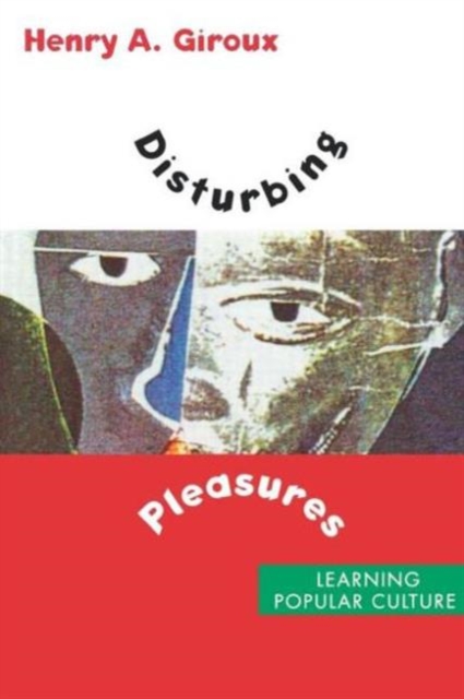 Disturbing Pleasures : Learning Popular Culture, Paperback / softback Book