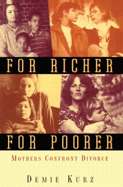 For Richer, For Poorer : Mothers Confront Divorce, Paperback / softback Book