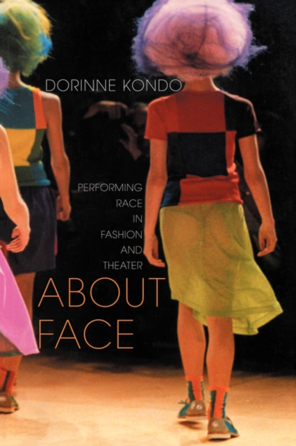 About Face : Performing Race in Fashion and Theater, Paperback / softback Book