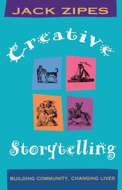Creative Storytelling : Building Community/Changing Lives, Paperback / softback Book