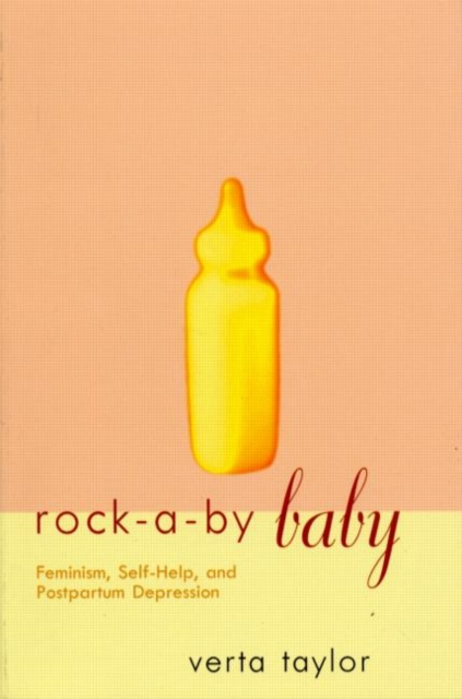 Rock-a-by Baby : Feminism, Self-Help and Postpartum Depression, Paperback / softback Book