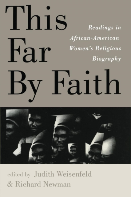 This Far By Faith : Readings in African-American Women's Religious Biography, Paperback / softback Book