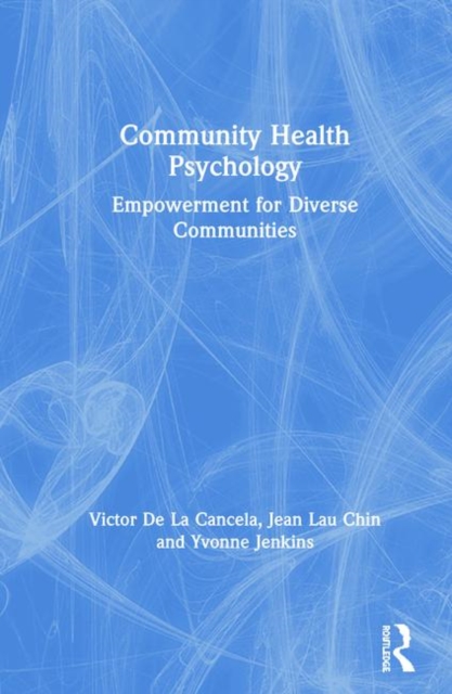 Community Health Psychology : Empowerment for Diverse Communities, Hardback Book