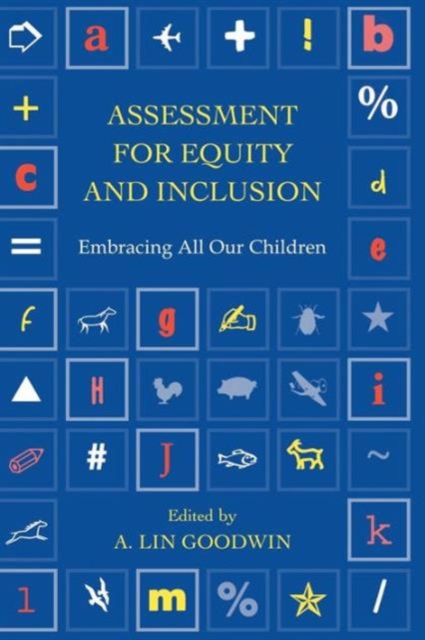 Assessment for Equity and Inclusion : Embracing All Our Children, Hardback Book