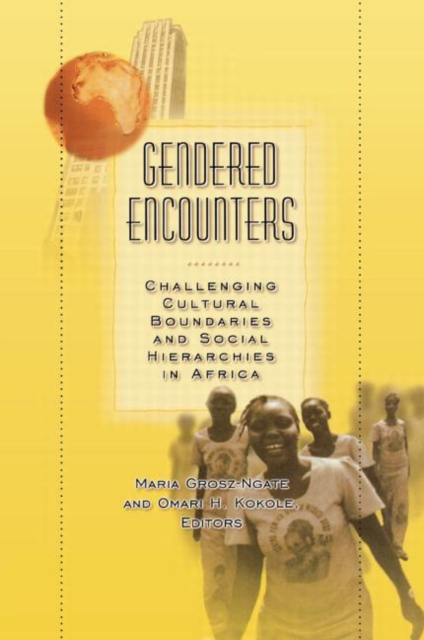 Gendered Encounters : Challenging Cultural Boundaries and Social Hierarchies in Africa, Paperback / softback Book