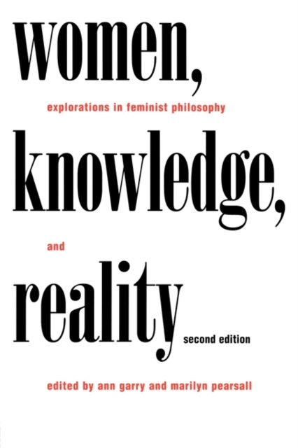 Women, Knowledge, and Reality : Explorations in Feminist Philosophy, Paperback / softback Book