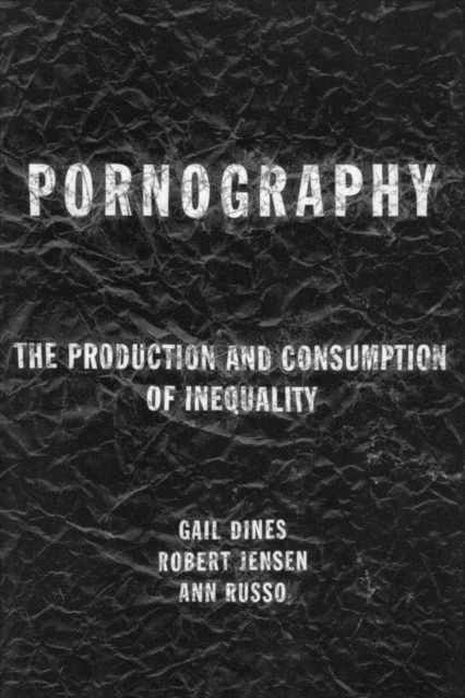 Pornography : The Production and Consumption of Inequality, Paperback / softback Book