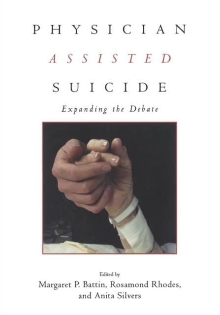 Physician Assisted Suicide : Expanding the Debate, Paperback / softback Book