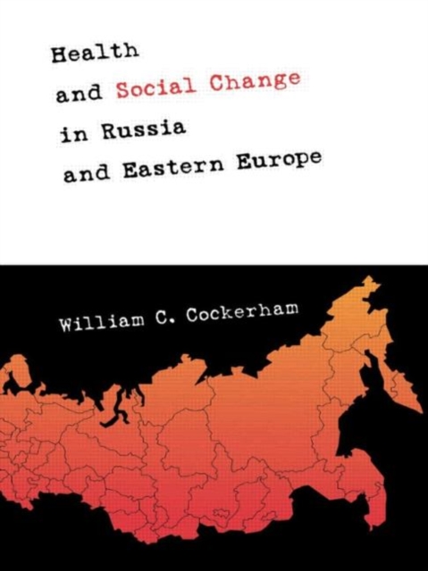 Health and Social Change in Russia and Eastern Europe, Hardback Book