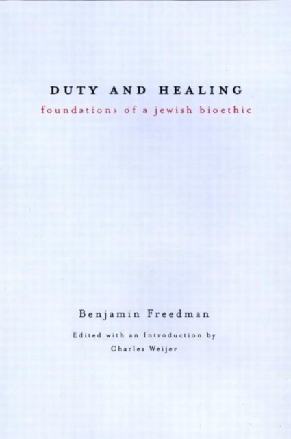 Duty and Healing : Foundations of a Jewish Bioethic, Paperback / softback Book