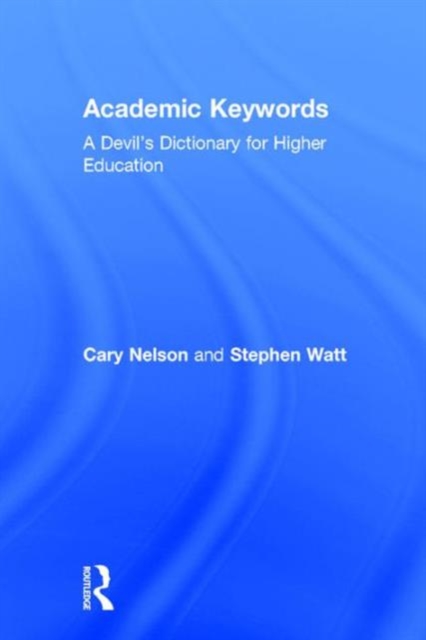 Academic Keywords : A Devil's Dictionary for Higher Education, Hardback Book