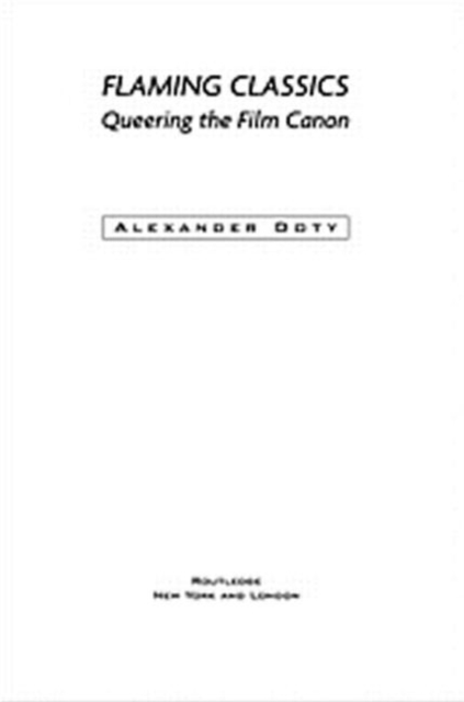 Flaming Classics : Queering the Film Canon, Paperback / softback Book
