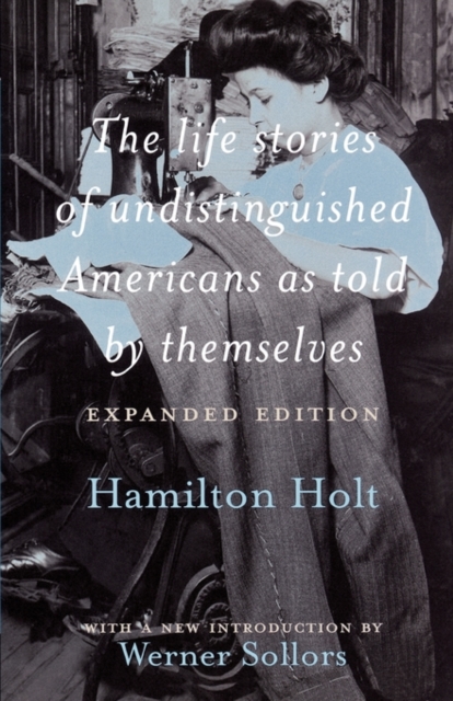 The Life Stories of Undistinguished Americans as Told by Themselves : Expanded Edition, Paperback / softback Book