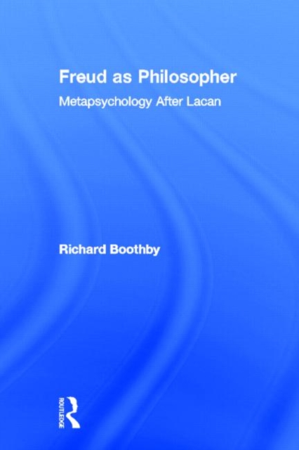 Freud as Philosopher : Metapsychology After Lacan, Hardback Book