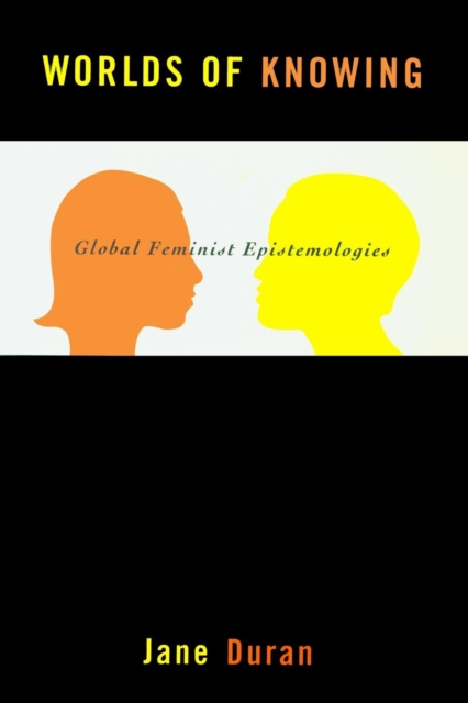 Worlds of Knowing : Global Feminist Epistemologies, Paperback / softback Book