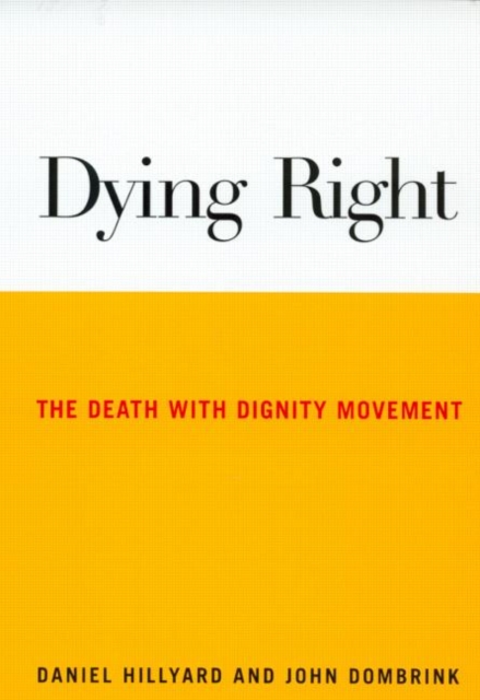 Dying Right : The Death with Dignity Movement, Paperback / softback Book