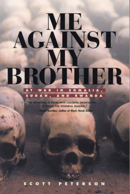 Me Against My Brother : At War in Somalia, Sudan and Rwanda, Paperback / softback Book